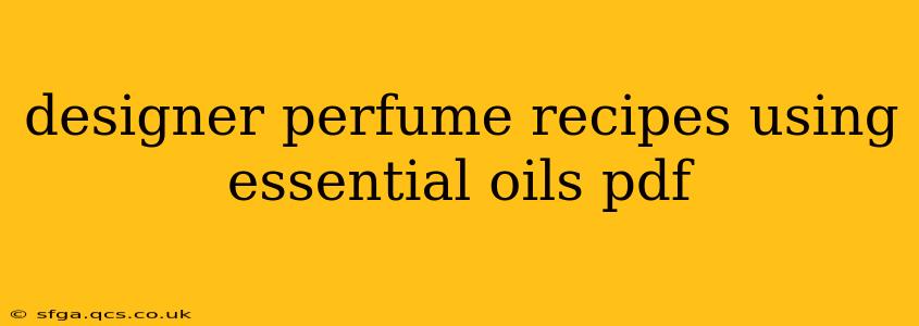 designer perfume recipes using essential oils pdf