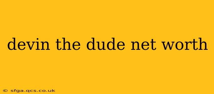 devin the dude net worth
