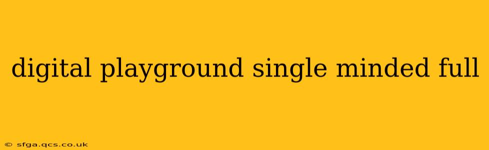 digital playground single minded full