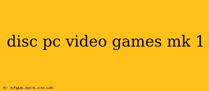 disc pc video games mk 1