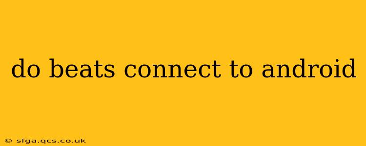 do beats connect to android