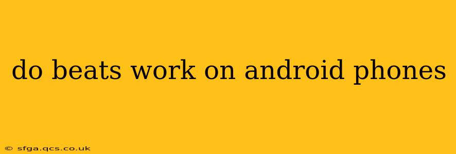 do beats work on android phones