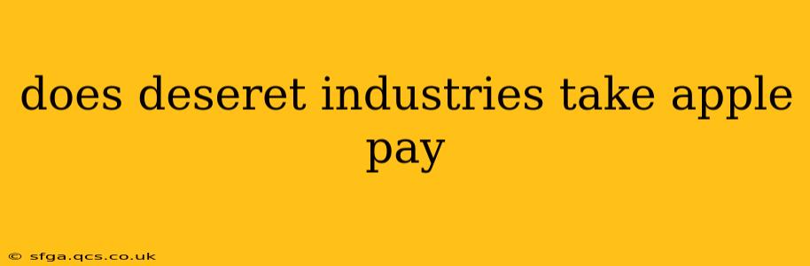does deseret industries take apple pay