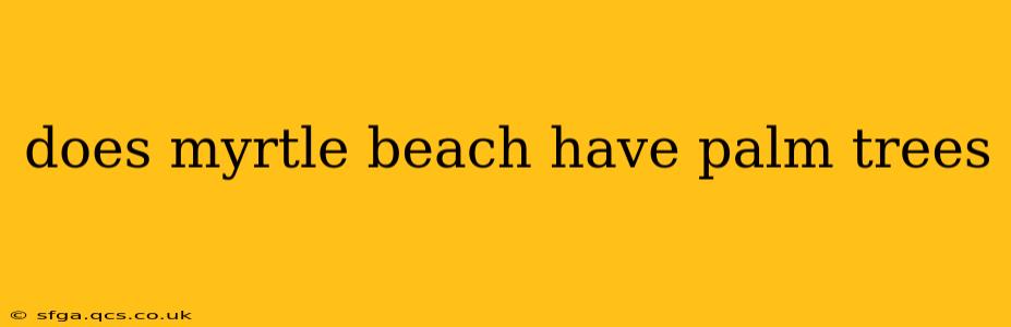 does myrtle beach have palm trees