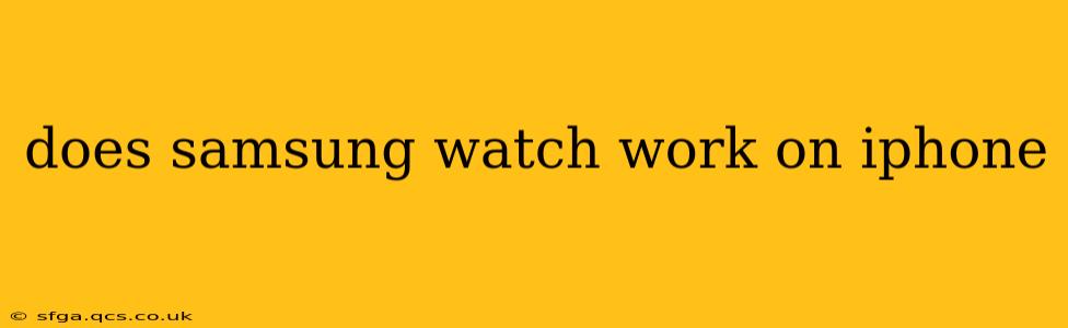 does samsung watch work on iphone