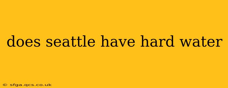 does seattle have hard water