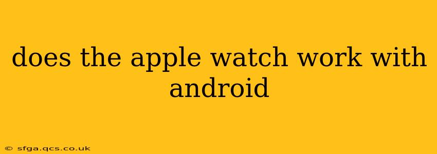 does the apple watch work with android