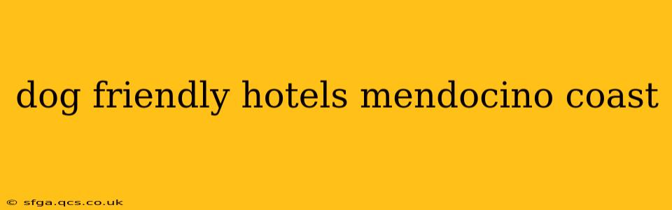 dog friendly hotels mendocino coast