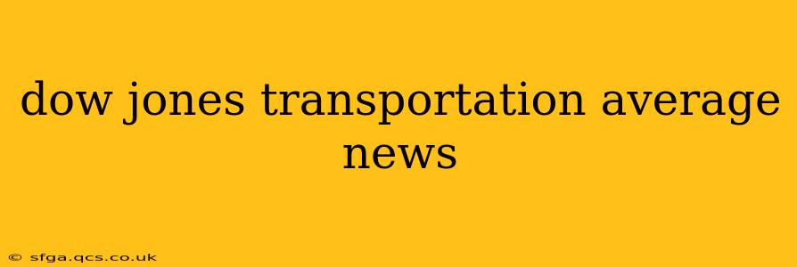 dow jones transportation average news