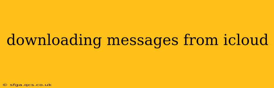 downloading messages from icloud