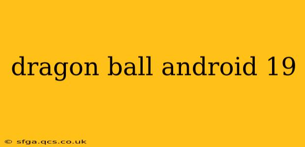 dragon ball android 19