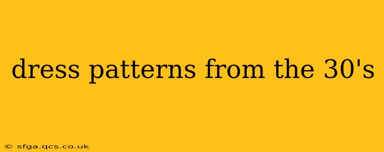dress patterns from the 30's