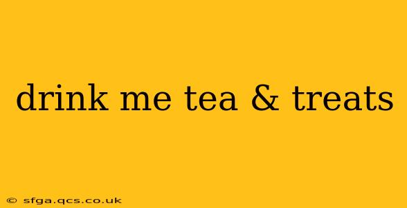 drink me tea & treats
