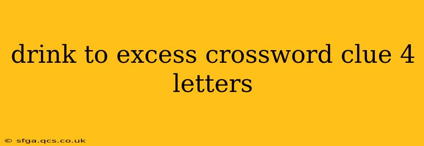 drink to excess crossword clue 4 letters