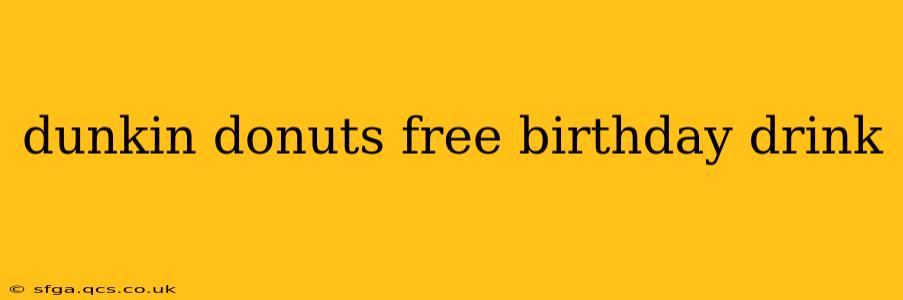 dunkin donuts free birthday drink