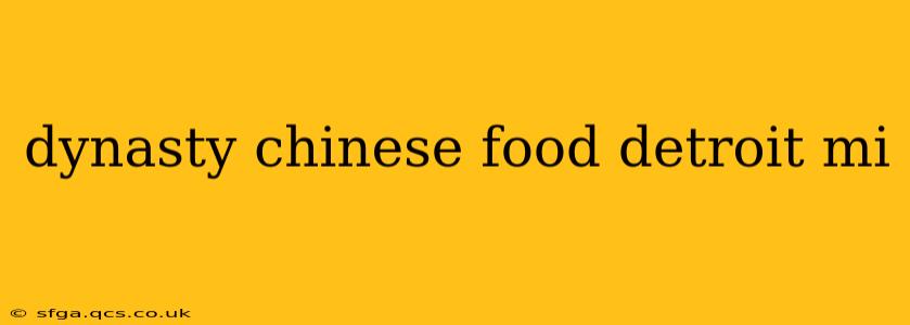 dynasty chinese food detroit mi
