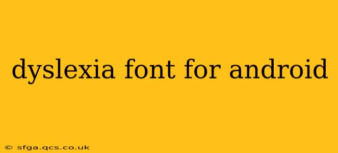 dyslexia font for android