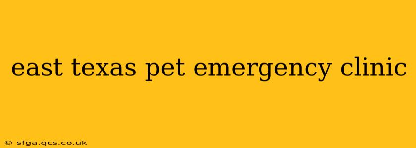 east texas pet emergency clinic
