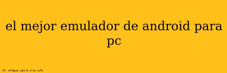 el mejor emulador de android para pc