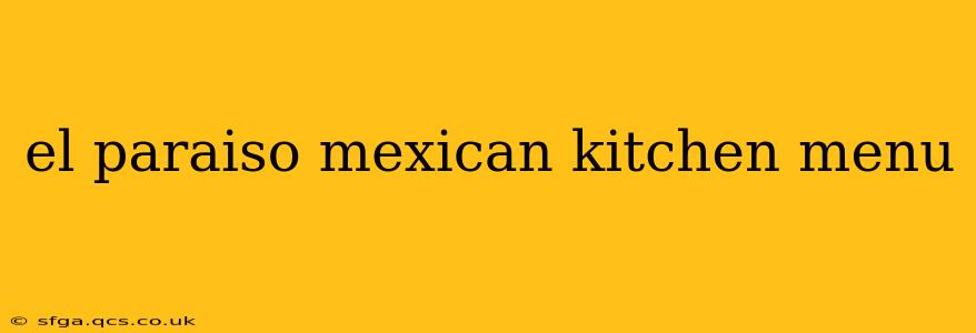 el paraiso mexican kitchen menu