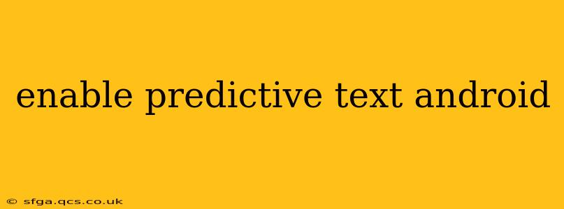 enable predictive text android