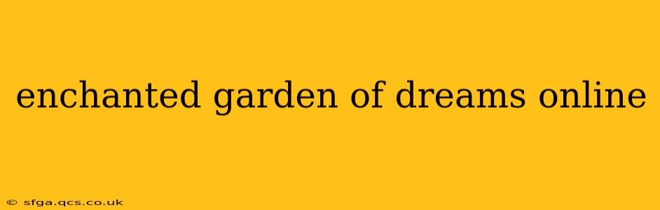 enchanted garden of dreams online