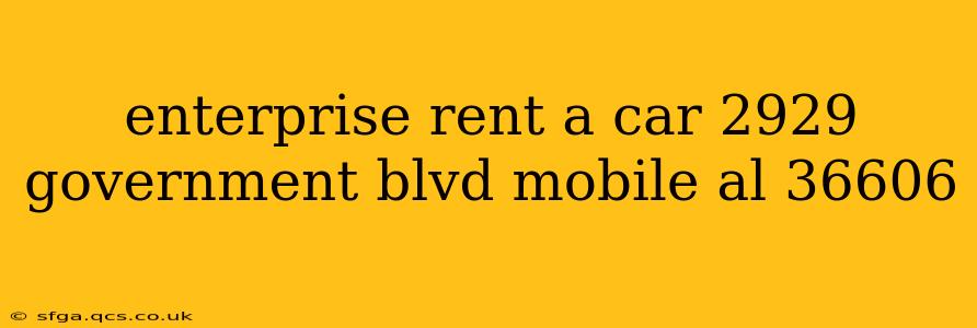 enterprise rent a car 2929 government blvd mobile al 36606