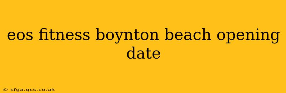 eos fitness boynton beach opening date
