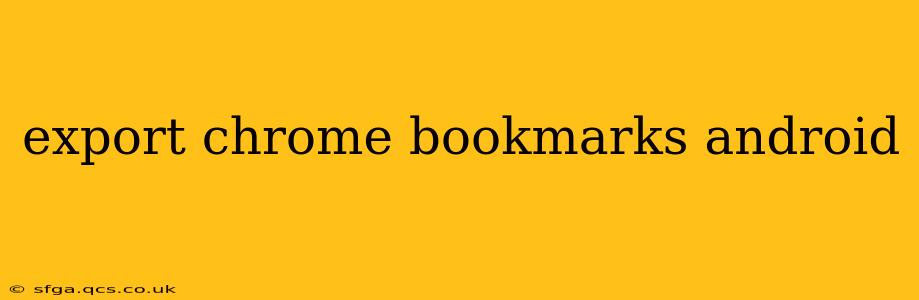 export chrome bookmarks android