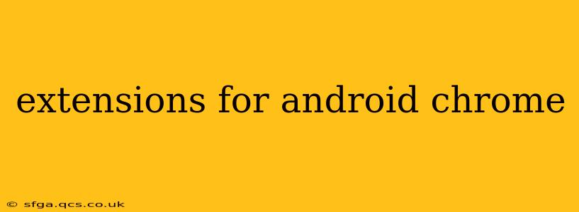 extensions for android chrome