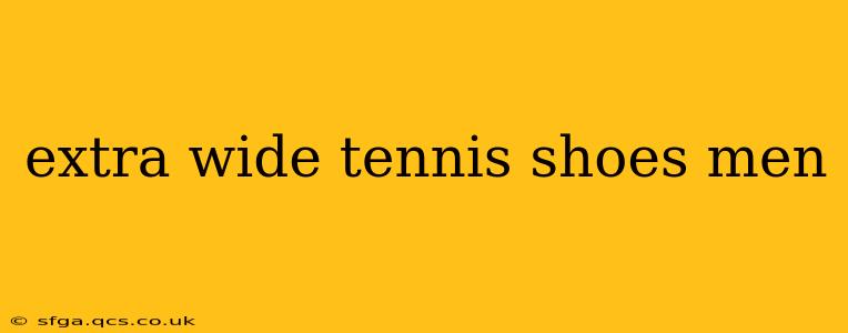 extra wide tennis shoes men