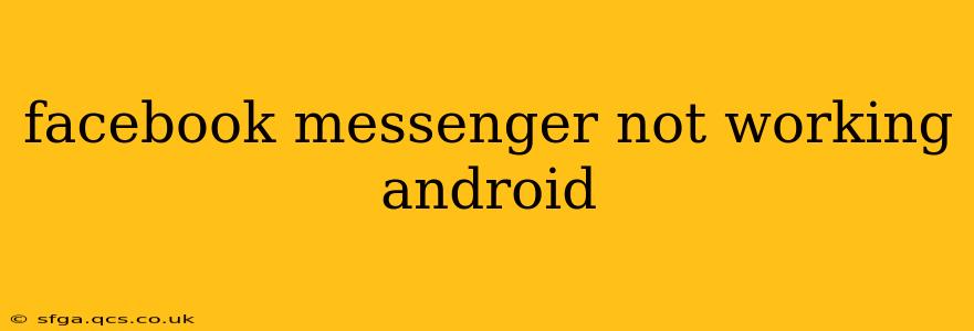 facebook messenger not working android