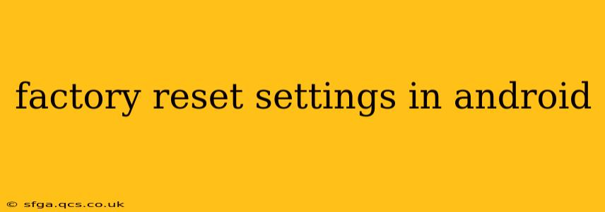 factory reset settings in android