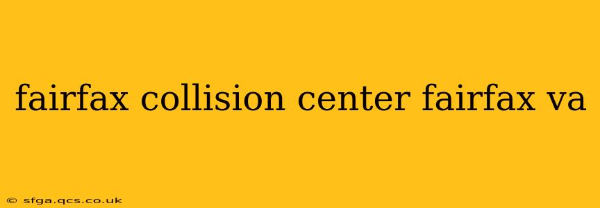 fairfax collision center fairfax va