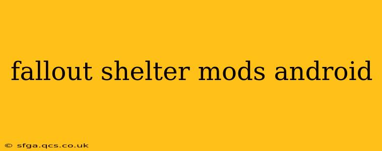 fallout shelter mods android