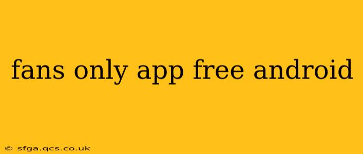 fans only app free android