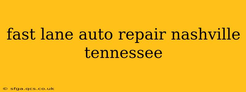 fast lane auto repair nashville tennessee