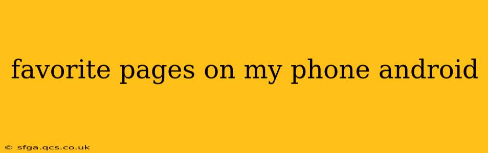 favorite pages on my phone android