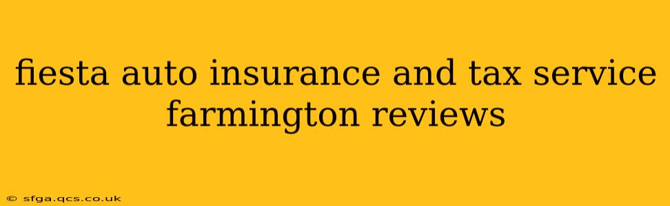 fiesta auto insurance and tax service farmington reviews