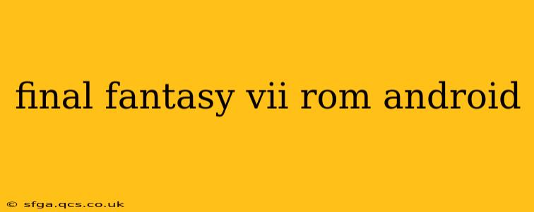 final fantasy vii rom android