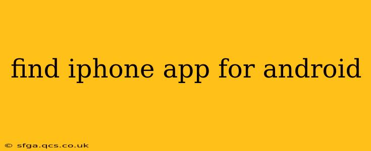 find iphone app for android