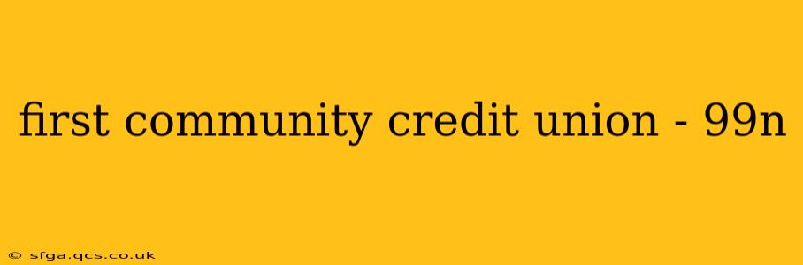 first community credit union - 99n