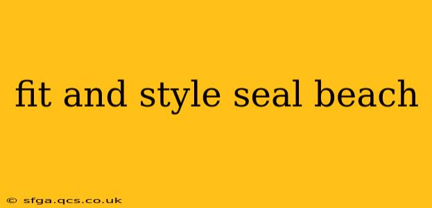 fit and style seal beach