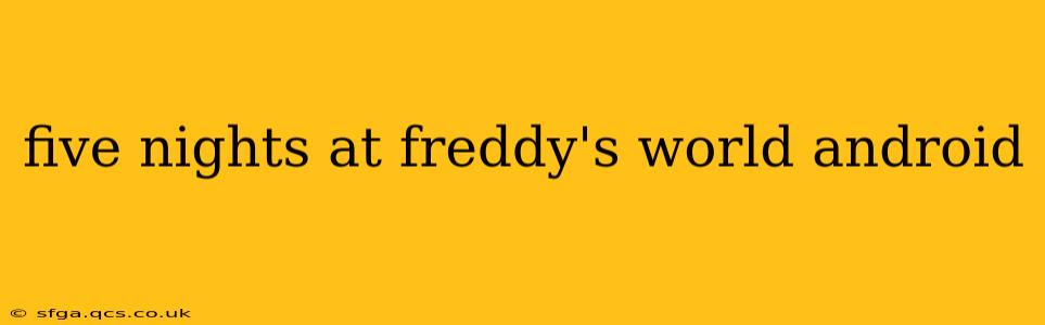 five nights at freddy's world android