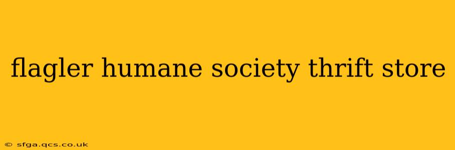 flagler humane society thrift store