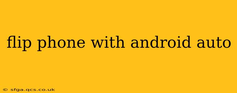flip phone with android auto
