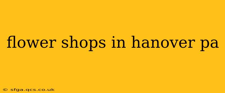flower shops in hanover pa