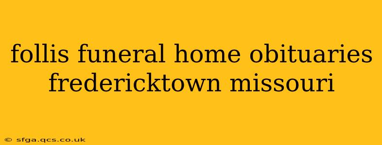 follis funeral home obituaries fredericktown missouri
