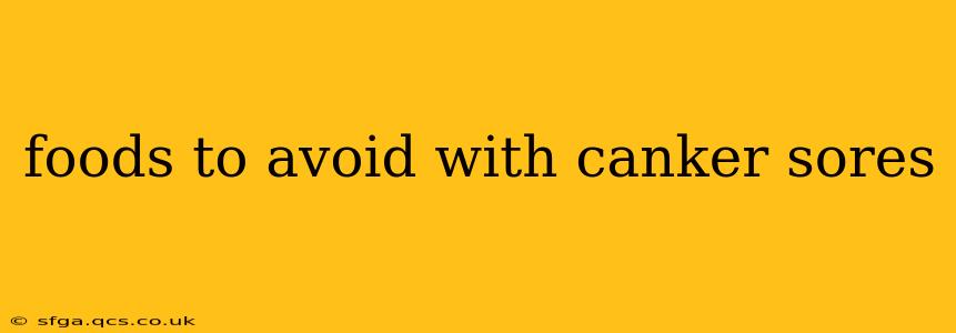 foods to avoid with canker sores