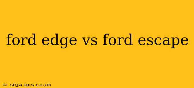 ford edge vs ford escape